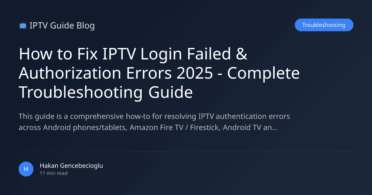 How to Fix IPTV Login Failed & Authorization Errors 2025 - Complete Troubleshooting Guide